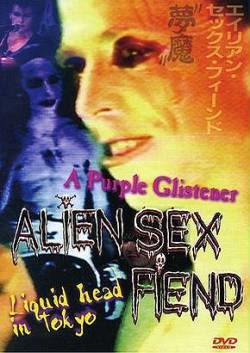 Alien Sex Fiend : A Purple Glistener - Liquid Head in Tokyo